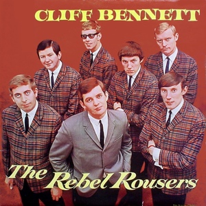 Обложка для Cliff Bennett & Rebel Rousers - I Can't Stand It