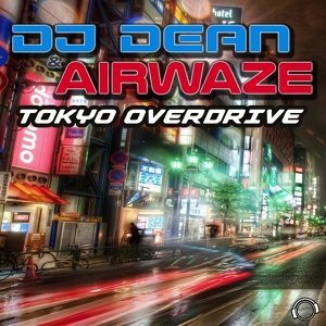 Обложка для Dj Dean & Airwaze - Tokyo Overdrive