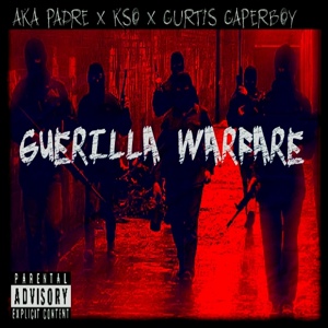 Обложка для Curtis Caperboy feat. K$O, Aka Padre - Guerilla Warfare