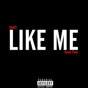 Обложка для Deff feat. Kevin Flum - Like Me (feat. Kevin Flum)