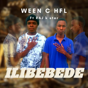 Обложка для Ween C HFL feat. RAJ k star - Ilibebede (feat. RAJ k star)