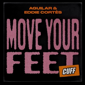 Обложка для Aguilar (Italy), Eddie Cortès - Move Your Feet