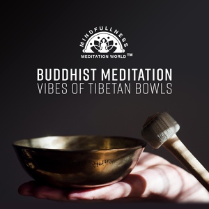 Обложка для Mindfullness Meditation World - Buddhist Meditation