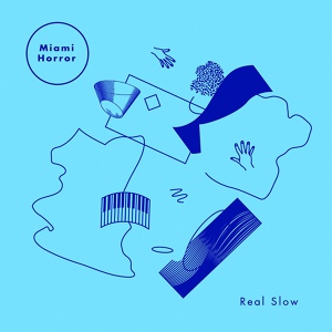 Обложка для Miami Horror - Real Slow