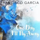 Обложка для Francisco Garcia - Say You Say Me