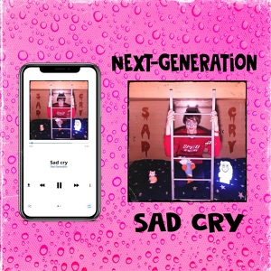 Обложка для Next-Generation - Sad Cry