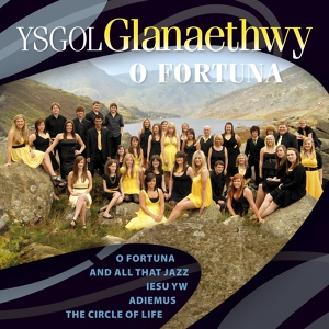 Обложка для Cor Ysgol Glanaethwy Choir - O Fortuna