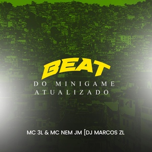 Обложка для DJ Marcos ZL, MC 3L, MC Nem JM - Beat do Minigame Atualizado