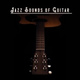 Обложка для Jazz Guitar Club, Jazz Guitar Music Zone, The Jazz Messengers - Future (Be Honest)
