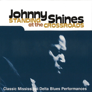 Обложка для Johnny Shines - Standing At The Crossroads