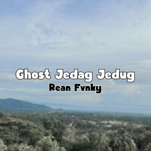 Обложка для Rean Fvnky - Ghost Jedag Jedug