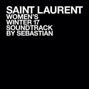 Обложка для SebastiAn - SAINT LAURENT WOMEN'S WINTER 17