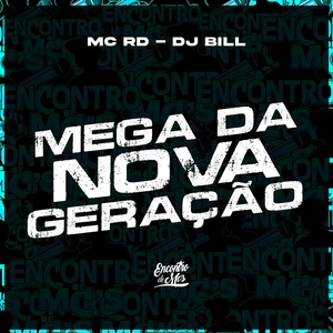 Обложка для MC RD, DJ Bill - Mega da Nova Geraçao