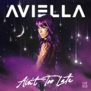Обложка для Aviella - Ain’t Too Late