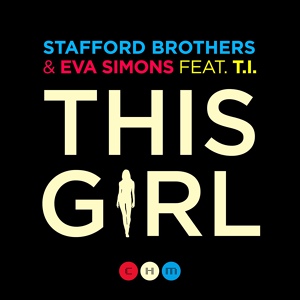 Обложка для [FDM] Stafford Brothers - This Girl (feat. Eva Simons & T.I.) [320 kbps] [Release Date - 12.08.2014]