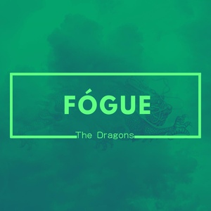 Обложка для FÓGUE - The Dragons