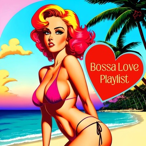 Обложка для Lounge Bossa Nova Lovers - Bossa Love Playlist