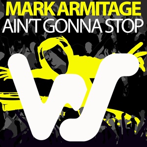 Обложка для Mark Armitage - Ain't Gonna Stop