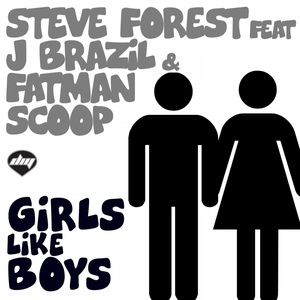 Обложка для Steve Forest feat. Fatman Scoop, J Brazil - Girls Like Boys