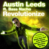 Обложка для Austin Leeds feat. Bass Nacho - Revolutionize (feat. Bass Nacho)