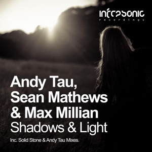 Обложка для Andy Tau, Sean Mathews, Max Millian - Shadows & Light