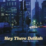 Обложка для Plain White T's - Hey There Delilah