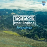 Обложка для First State & Kyler England - Everywhere (Extended Mix)