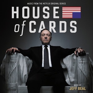 Обложка для Jeff Beal - House Of Cards Main Title Theme