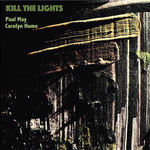 Обложка для Carolyn Hume, Paul May - Kill the Lights