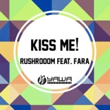 Обложка для Rushroom feat. Fara - Kiss Me! [vk.com/kazanova_records]