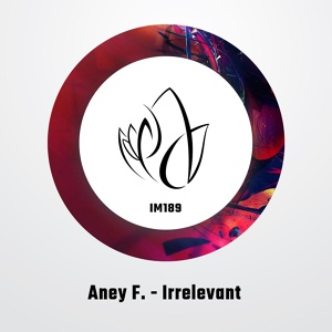 Обложка для Aney F. - Irrelevant