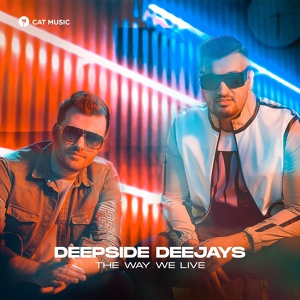 Обложка для Deepside Deejays - The Way We Live