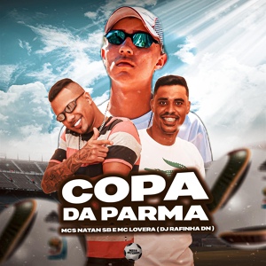 Обложка для Mc Lovera, Mc Natan SB, DJ RAFINHA DN - Copa da Parma