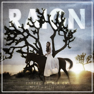 Обложка для RAIGN - Empire of Our Own (Mysto & Pizzi Remix)
