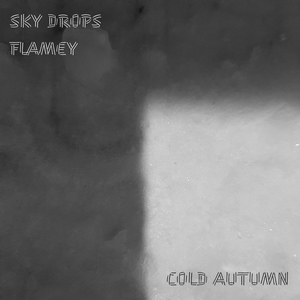 Обложка для Sky Drops, Flamey - Cold Autumn