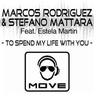 Обложка для Marcos Rodriguez, Stefano Mattara - To Spend My Life With You