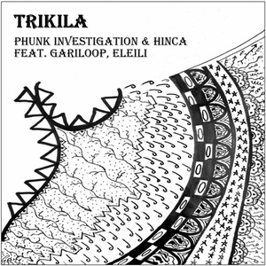 Обложка для Phunk Investigation, Hinca, Gariloop - Trikila
