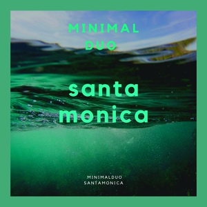 Обложка для Minimal Duo - Santa Monica