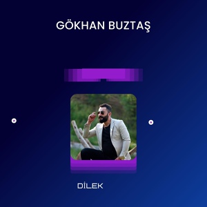 Обложка для Gökhan Buztaş - Dilek