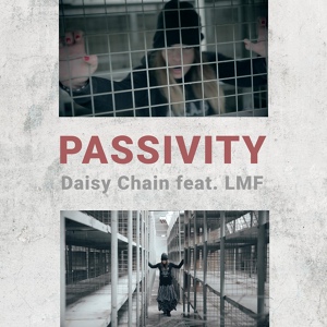 Обложка для Daisy Chain feat. LMF, LeijiONE - Passivity