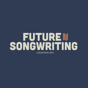 Обложка для Future Songwriting, Moa Bergqvist - When I Need You the Most