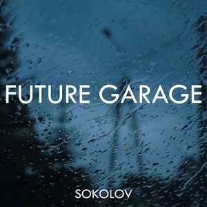 Обложка для SOKOLOV - Future Garage