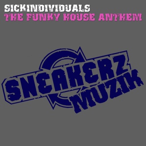 Обложка для Sickindividuals - The Funky House Anthem