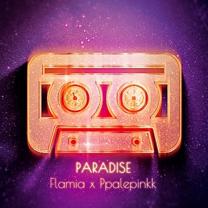 Обложка для Flamia, Ppalepinkk - Paradise