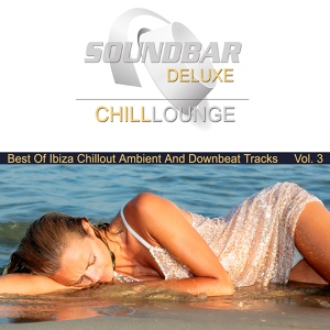 Обложка для Mixed by MusicReboot - Soundbar Deluxe Chill Lounge, Vol. 3 CD1 (2017)