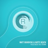 Обложка для Matt Bukovski & Katty Heath - Hold Back The Storm (Original Mix)
