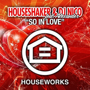 Обложка для Houseshaker & DJ Nico ft. Alexander - So in love (Original Mix)