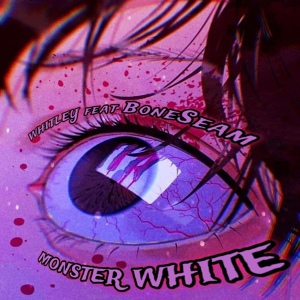 Обложка для WHITLEY feat. BoneSeam - MONSTER WHITE