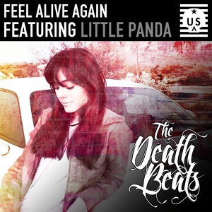 Обложка для The Death Beats, Little Panda - Feel Alive Again