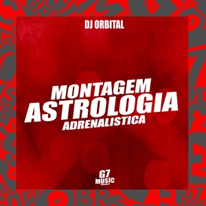 Обложка для DJ ORBITAL - Montagem Astrologia Adrenalistica
